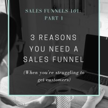 Sales Funnels 101: Part 1 Struggling To Get More Customers?