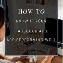 How To Know If Your Facebook Ads Are Performing Well