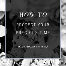 How To Protect Your Precious Time
