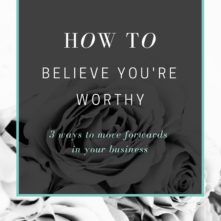 How To Believe You’re Worthy