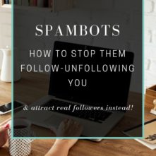 How to stop the spambots follow – unfollowing you